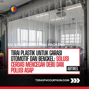 Tirai Plastik untuk Garasi Otomotif dan Bengkel: Solusi Cerdas Mencegah Debu dan Polusi Asap