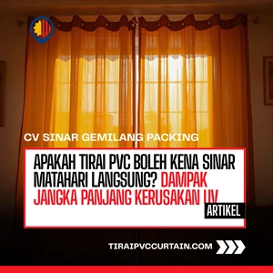 Apakah Tirai PVC Boleh Kena Sinar Matahari Langsung? Dampak Jangka Panjang Kerusakan UV