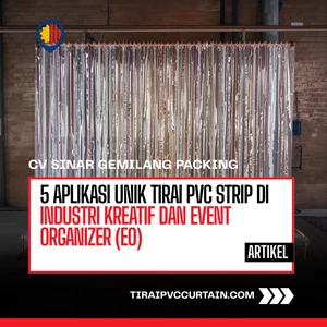 5 Aplikasi Unik Tirai PVC Strip di Industri Kreatif dan Event Organizer (EO)