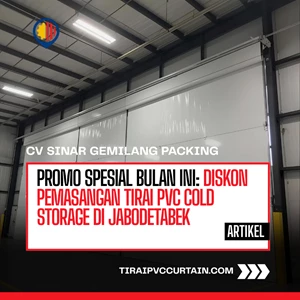 Promo Spesial Bulan Ini: Diskon Pemasangan Tirai PVC Cold Storage di Jabodetabek