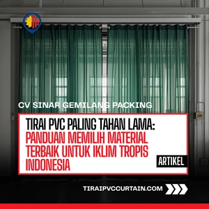 Tirai PVC Paling Tahan Lama: Panduan Memilih Material Terbaik untuk Iklim Tropis Indonesia