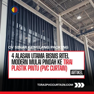 4 Alasan Utama Bisnis Ritel Modern Mulai Pindah ke Tirai Plastik Pintu (PVC Curtain)
