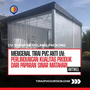 Mengenal Tirai PVC Anti UV: Perlindungan Kualitas Produk dari Paparan Sinar Matahari