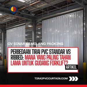 Perbedaan Tirai PVC Standar vs Ribbed: Mana yang Paling Tahan Lama untuk Gudang Forklift?