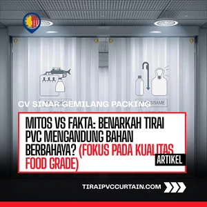 Mitos vs Fakta: Benarkah Tirai PVC Mengandung Bahan Berbahaya? (Fokus pada Kualitas Food Grade)