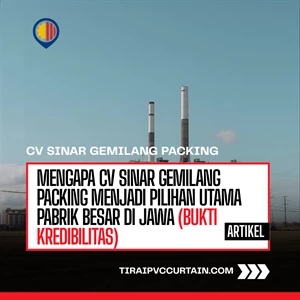 Mengapa CV Sinar Gemilang Packing Menjadi Pilihan Utama Pabrik Besar di Jawa (Bukti Kredibilitas)