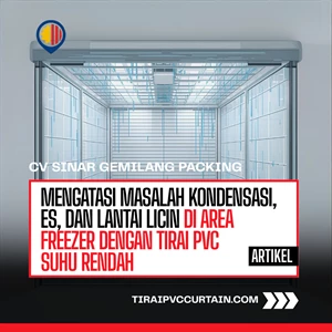 Mengatasi Masalah Kondensasi, Es, dan Lantai Licin di Area Freezer dengan Tirai PVC Suhu Rendah