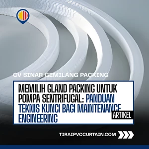 Memilih Gland Packing untuk Pompa Sentrifugal: Panduan Teknis Kunci bagi Maintenance Engineering
