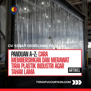Panduan A-Z: Cara Membersihkan dan Merawat Tirai Plastik Industri agar Tahan Lama