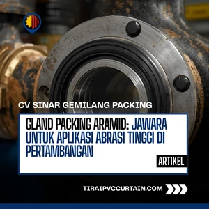 Gland Packing Aramid: Jawara untuk Aplikasi Abrasi Tinggi di Pertambangan